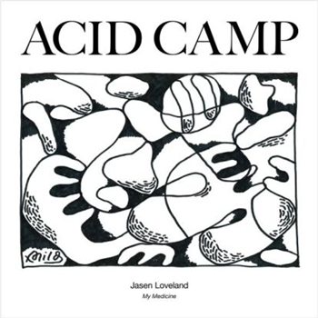 Jasen Loveland - My Medicine - Acid Camp Records