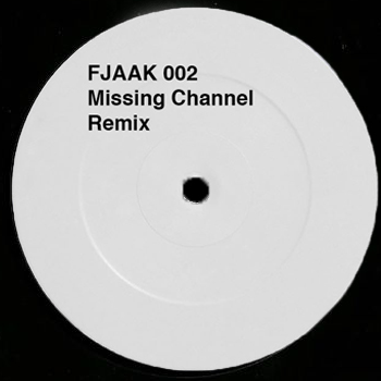 FJAAK X Missing Channel (Robert Hood & Claude Young) - FJAAK 002 - FJAAK