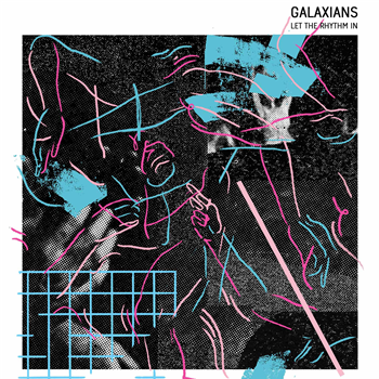 Galaxians - Let The Rhythm In (2 X 12") - Dither Down Records