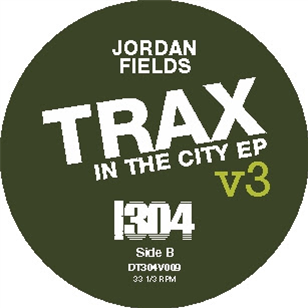 Jordan Fields - Trax in the City EP Volume 3 - Downtown 304