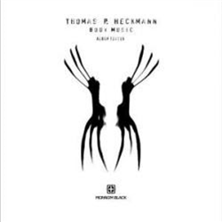 Thomas P. Heckmann - Body Music Album Teaser - Monnom Black