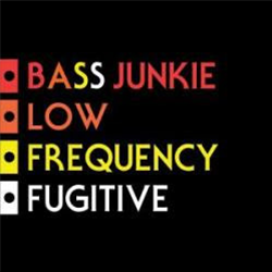 Bass junkie - Low Frequency Fugitive - Bass Agenda Recordings