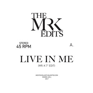 Mr. K - Live In Me / Warm Weather (Edits by Mr. K) - Most Excellent Unlimited