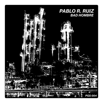 Pablo R. Ruiz - Bad Hombre - PORTAGE GARAGE SOUNDS