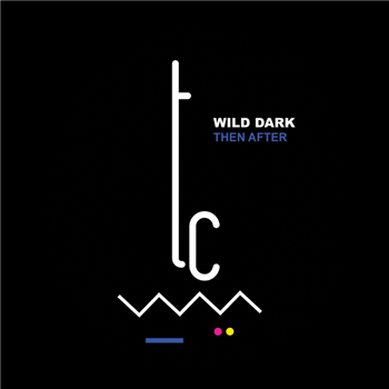 Wild Dark - Then After EP - true Colors