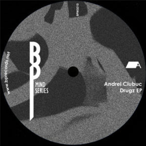 Andrei Ciubuc - Drugz EP - BP Mind Series