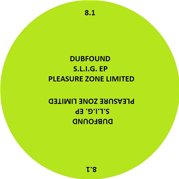 Dubfound - S.L.I.G. EP - PLEASURE ZONE Dubfound - S.L.I.G. EP - PLEASURE ZONE