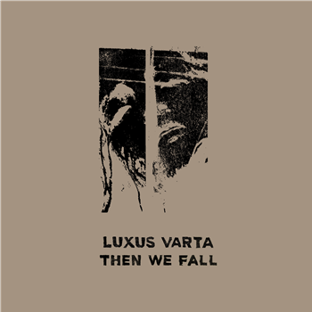 Luxus Varta - Then We Fall - Brokntoys