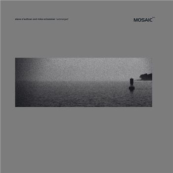 Steve OSULLIVAN / MIKE SCHOMMER - Submerged (feat Deepchord version) - Mosaic Steve OSULLIVAN / MIKE SCHOMMER - Submerged (feat Deepchord version) - Mosaic