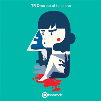 Tr One - Out of Tune Love - Bodytonic Music Tr One - Out of Tune Love - Bodytonic Music