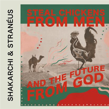 Shakarchi & Stranéus - Steal Chickens From Men And The Future - Studio Barnhus