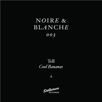Tell - Cool Bananas EP - Noire & Blanche