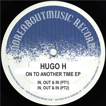 Hugo H - On To Another Time EP - MoreAboutMusic