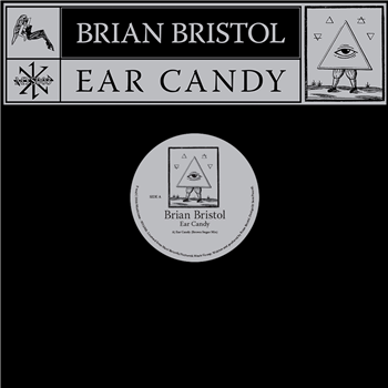 BRIAN BRISTOL - EAR CANDY (FEAT. FYI CHRIS AND NUTRASWEET REMIXES) - MYSTICISMS