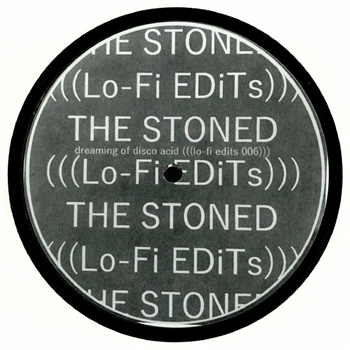 The Stoned - DREAMING OF DISCO ACID - LO-FIEDITS