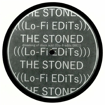 The Stoned - DREAMING OF DISCO ACID - LO-FIEDITS The Stoned - DREAMING OF DISCO ACID - LO-FIEDITS