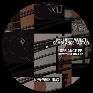 John Selway presents Semblance Factor - Defiance EP - NEW YORK TRAX
