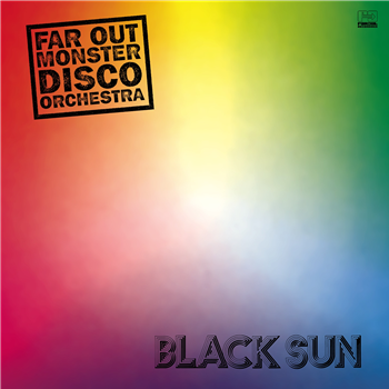 FAR OUT MONSTER DISCO ORCHESTRA - THE BLACK SUN - Far Out Recordings