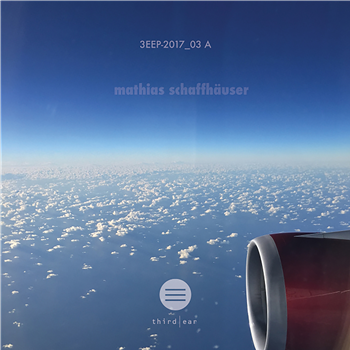 Mathias Schaffhäuser - Raue Luft EP - Third Ear Mathias Schaffhäuser - Raue Luft EP - Third Ear