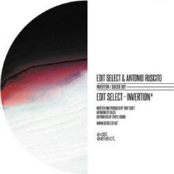 Edit Select / Antonio Ruscito - Invertion / Suicide Boy - Edit Select Records Edit Select / Antonio Ruscito - Invertion / Suicide Boy - Edit Select Records