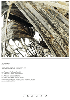 SUBMECHANICAL - REMIXES EP - Jezgro SUBMECHANICAL - REMIXES EP - Jezgro