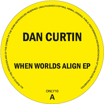 Dan Curtin - When Worlds Align EP - Only One Music