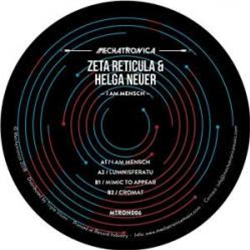 Zeta Reticula & Helga Neuer - I Am Mensch - Mechatronica Music
