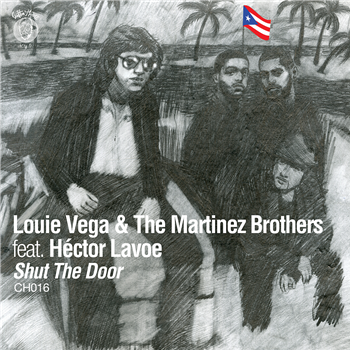 LOUIE VEGA & THE MARTINEZ BROTHERS - SHUT THE DOOR (FEAT. HE´CTOR LAVOE) - CUTTIN HEADZ LOUIE VEGA & THE MARTINEZ BROTHERS - SHUT THE DOOR (FEAT. HE´CTOR LAVOE) - CUTTIN HEADZ