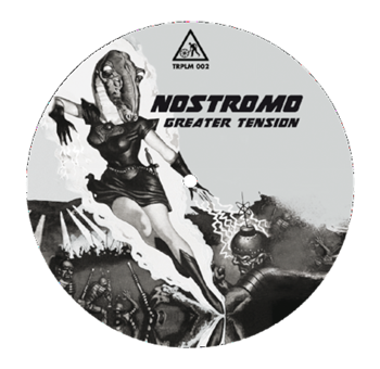 NOSTROMO (aka Sarin + Unhuman) - GREATER TENSION - TRIPALIUM