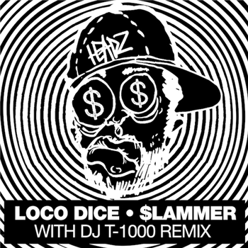 LOCO DICE - $LAMMER (INC. DJ T-1000 REMIX) - CUTTIN HEADZ