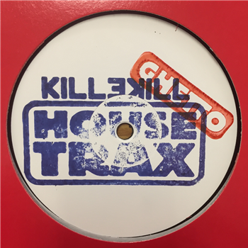 Killekill Ghetto House Trax - Various Artists - Killekill House Trax