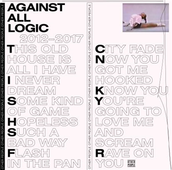 Against All Logic - 2012-2017 - 2x12" - Other People