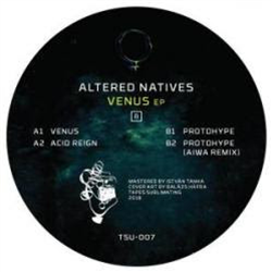 Altered Natives - Venus EP - Tapes Sublimating