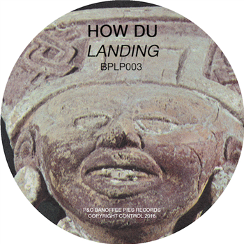 HOW DU - THE LANDING - Banoffee Pies Records