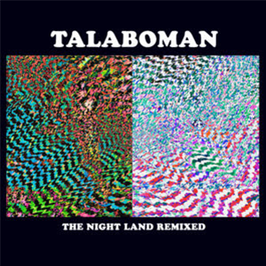 TALABOMAN - THE NIGHT LAND REMIXES (SUPERPITCHER, SAMO DJ & L.B. DUB CORP REMIXES) - R&S