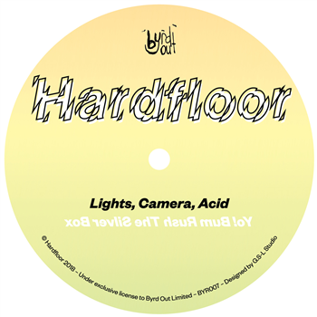 Hardfloor - Lights, Camera, Acid EP - Byrd Out