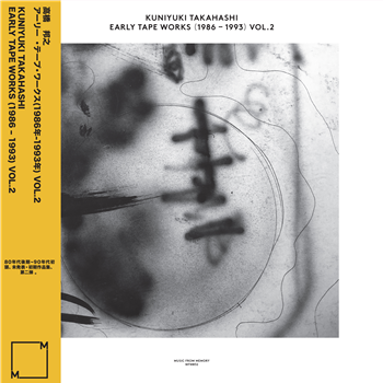 KUNIYUKI TAKAHASHI - EARLY TAPE WORKS (1986-1993) VOL. 2 - Music From Memory