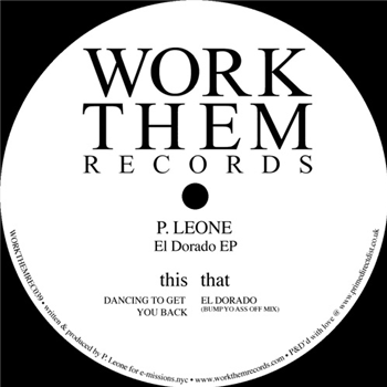 P.Leone - The El Dorado EP - WORK THEM RECORDS