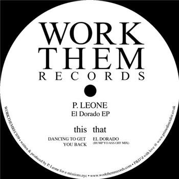 P.Leone - The El Dorado EP - WORK THEM RECORDS P.Leone - The El Dorado EP - WORK THEM RECORDS