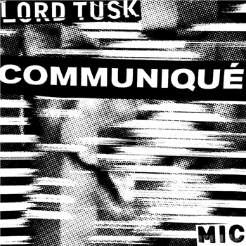 Lord Tusk - Communique EP - MIC