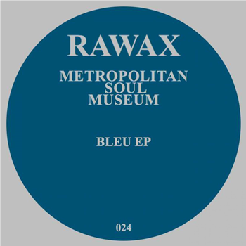 Metropolitan Soul Museum - Bleu EP - Rawax