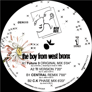 Future 3 – The Boy	from West Bronx (Incl C.K. Ti and Central remixes) - ØEN REC