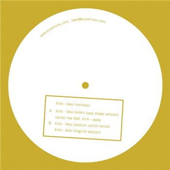 KiNK - Leko (Remixes) 12" (w/ Session Victim + Rachel Row) - Burek Records KiNK - Leko (Remixes) 12" (w/ Session Victim + Rachel Row) - Burek Records