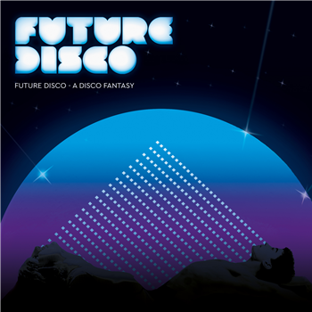 VARIOUS ARTISTS (SYLVESTER, LOUIE VEGA, AMP FIDDLER, SWEET TOOTH T & GREG WILSON) - A DISCO FANTASY - FUTURE DISCO VARIOUS ARTISTS (SYLVESTER, LOUIE VEGA, AMP FIDDLER, SWEET TOOTH T & GREG WILSON) - A DISCO FANTASY - FUTURE DISCO