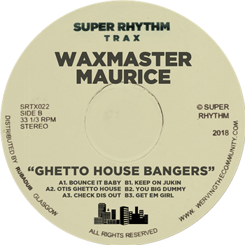 Waxmaster Maurice - Ghetto House Bangers - Super Rhythm Trax
