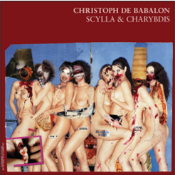 Christoph De Babalon - Scylla & Charybdis - Cross Fade Enter Tainment