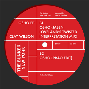 CLAY WILSON - OSHO EP - THE BUNKER NEW YORK