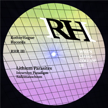 Lithium Parasites / DJ Overdose - When Cities Collide III - RotterHague Records 