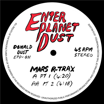 DONALD DUST - MARS R-TRAX 7" - Enter Planet Dust DONALD DUST - MARS R-TRAX 7" - Enter Planet Dust