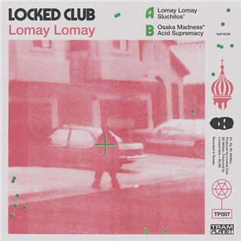 Locked Club / RLGN - Lomay - Tram Planet Records Locked Club / RLGN - Lomay - Tram Planet Records
